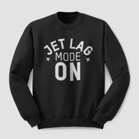 Jet Lag Mode On - Sweatshirt