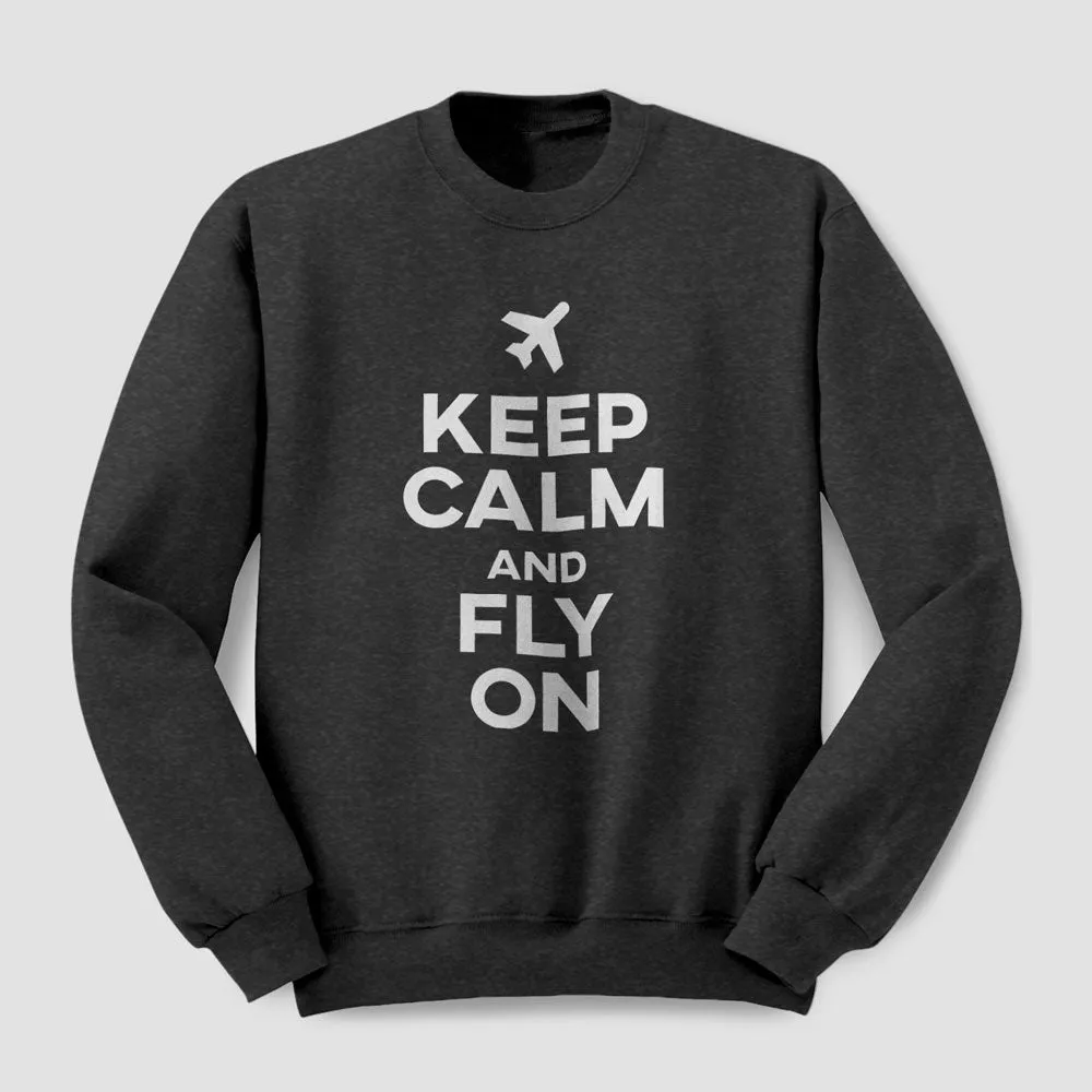 Keep Calm And Fly On - Sweatshirt