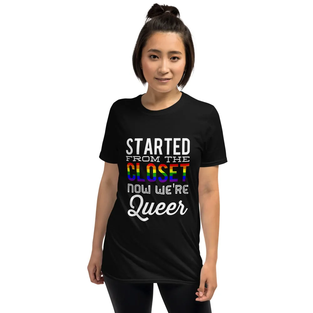 Started From The Closet Now We're Queer Short-Sleeve Unisex T-Shirt